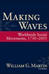 Making Waves Worldwide Social Movements, 1750-2005,159451481X,9781594514814