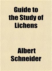 Guide to the Study of Lichens,1152535838,9781152535831