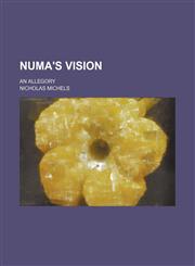 Numa's vision; an allegory,1151724599,9781151724595