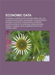 Economic Data Economic Classification Systems, Panel Data, Jel Classification Codes, Sustainability Measurement, National Accounts,1156446538,9781156446539
