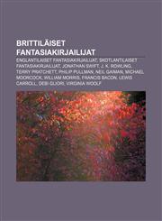 Brittiläiset fantasiakirjailijat Englantilaiset fantasiakirjailijat, Skotlantilaiset fantasiakirjailijat, Jonathan Swift, J. K. Rowling,1232069167,9781232069164