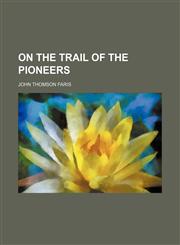 On the Trail of the Pioneers,1458836290,9781458836298