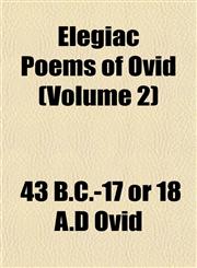 Elegiac Poems of Ovid (Volume 2),1152891855,9781152891852