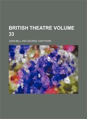 British theatre Volume 33,1236186559,9781236186553