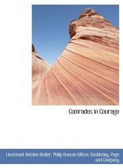 Comrades in Courage,114055042X,9781140550426