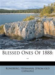 Blessed Ones Of 1888 ..,1246455455,9781246455458