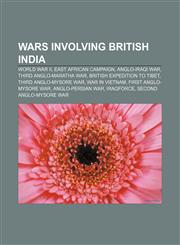 Wars involving British India World War II, East African Campaign, Anglo-Iraqi War, Third Anglo-Maratha War, British Expedition to Tibet,1232561444,9781232561446