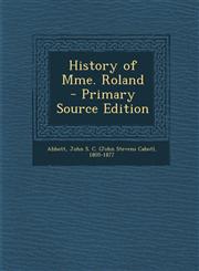 History of Mme. Roland - Primary Source Edition,1293671134,9781293671139