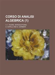 Corso Di Analisi Algebrica; V. 1. Teorie. Introduttorie (1),1234877821,9781234877828