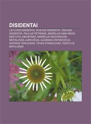 Disidentai Lietuvos disidentai, Rusijos disidentai, Čekijos disidentai, Paulius Petronis, Andrejus Amalrikas, Kęstutis Jokubynas,1232976776,9781232976776