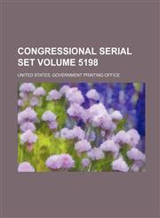 Congressional serial set Volume 5198,113090329X,9781130903294