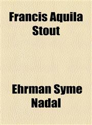 Francis Aquila Stout,1154479781,9781154479782