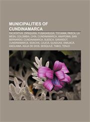 Municipalities of Cundinamarca Facatativá, Zipaquirá, Fusagasugá, Tocaima, Pasca, La Mesa, Colombia, Chía, Cundinamarca, Anapoima,1155888294,9781155888293