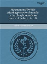 Mutations in NPr/HPr affecting phosphoryl transfer in the phosphotransferase system of Escherichia coli.,1243379693,9781243379696