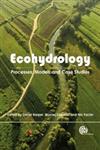 Ecohydrology Processes, Models and Case Studies : an Approach to the Sustainable Management of Water Resources,1845930029,9781845930028