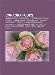 ConAgra Foods ConAgra Foods brands, Knott's Berry Farm, Lincoln Snacks Company, Howard Graham Buffett, Armour and Company, Hebrew National,1156428696,9781156428696