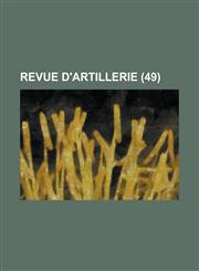 Revue D'Artillerie (49),1153510545,9781153510547