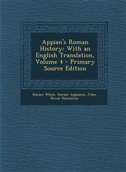 Appian's Roman History With an English Translation, Volume 4 - Primary Source Edition,1293926051,9781293926055