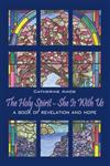 The Holy Spirit - She is with Us A Book of Revelation and Hope,1432768360,9781432768362