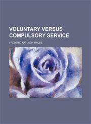 Voluntary versus compulsory service,1151468118,9781151468116