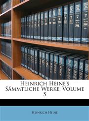 Heinrich Heine's Sämmtliche Werke, Volume 5,1147504342,9781147504347