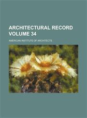 Architectural record Volume 34,1130220931,9781130220933