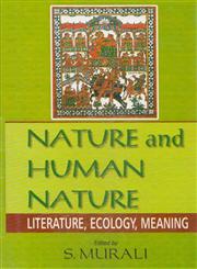 Nature and Human Nature Literature, Ecology, Meaning,8190618318,9788190618311
