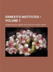 Ernesti's Institutes (Volume 1),1151004642,9781151004642