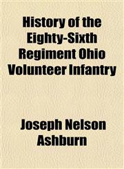History of the Eighty-Sixth Regiment Ohio Volunteer Infantry,1152951327,9781152951327