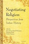 Negotiating Religion Perspectives from Indian History 1st Published,8173049246,9788173049248