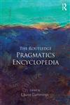 The Routledge Pragmatics Encyclopedia 1st Edition,0415844681,9780415844680