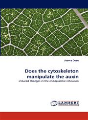 Does the Cytoskeleton Manipulate the Auxin,383839304X,9783838393049