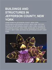 Buildings and structures in Jefferson County, New York Cemeteries in Jefferson County, New York, Churches in Jefferson County, New York,1233124773,9781233124770