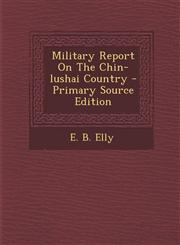 Military Report on the Chin-Lushai Country,1289796653,9781289796655
