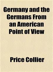 Germany and the Germans From an American Point of View,1150066016,9781150066016