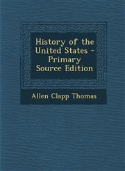 History of the United States - Primary Source Edition,1293259640,9781293259641