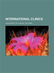 International Clinics; A Quarterly of Clinical Lectures,1459085760,9781459085763