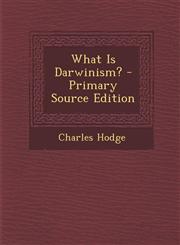 What Is Darwinism? - Primary Source Edition,1295416980,9781295416981