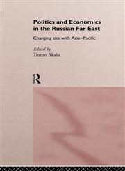 Politics and Economics in the Russian Far East,0415164737,9780415164733