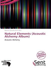 Natural Elements (Acoustic Alchemy Album),6138591887,9786138591887