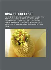 Kina Telepulesei Hongkong, Makao, Peking, Sanghaj, Brit Birodalom, Tiltott Varos, 2008. Evi Nyari Olimpiai Jatekok, Hangzhou,1233349252,9781233349258