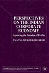 Perspectives on the Indian Corporate Economy Exploring the Paradox of Profits,0333803876,9780333803875