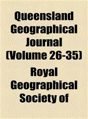 Queensland Geographical Journal (Volume 26-35),1155013700,9781155013701