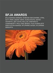 BFJA Awards BFJA Awards winners, Konkona Sen Sharma, Utpal Dutt, Pran, Zeenat Aman, Durga Khote, Ashish Vidyarthi, Jeet, Koyel Mullick,1157077749,9781157077749
