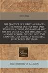 The practice of Christian graces, or, The whole duty of man laid down in a plaine and familiar way for the use of all, but especially the meanest reader divided into XVII chapters, one whereof being read every Lords Day (1658),1240858973,9781240858972