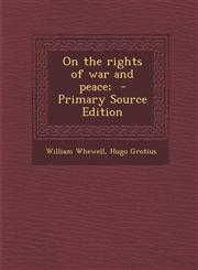 On the Rights of War and Peace; - Primary Source Edition,1294817213,9781294817215