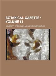 Botanical gazette Volume 51,123565138X,9781235651380