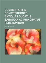 Commentarii in Constitutiones antiquas ducatus Sabaudia ac principatus Pedemontium,1236548639,9781236548634