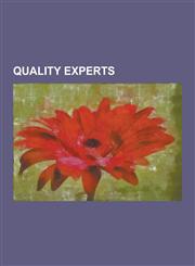 Quality Experts Armand V. Feigenbaum, Bill Smith (Motorola Engineer), C. Jackson Grayson, Donald J. Wheeler, Dorian Shainin, Genichi T,1230486526,9781230486529