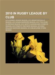 2010 in rugby league by club 2010 Widnes Vikings season, 2010 Bradford Bulls season, 2010 Wigan Warriors season,1155946987,9781155946986